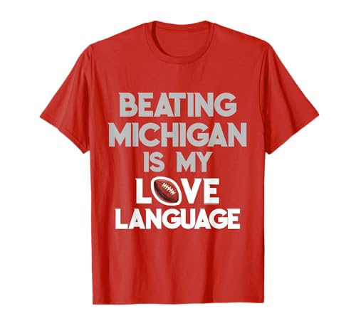 Beating Michigan Love Funny Ohio Home Buckeye Zitat State T-Shirt