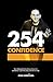 254 Confidence: Your daily guide to building unstoppable confidence in your life, work, and relationships.