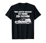 Witziges Design mit Leichenwagen und dem Spruch: Der letzte Wagen ist immer ein Kombi. Tolles Geschenk für einen Sarkasmus Fan und Freund des schwarzen Humors, für Kombi und Auto Fans und Bestatter.