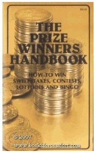 THE PRIZE WINNERS HANDBOOK - HOW TO WIN SWEEPSTAKES, CONTESTS, LOTTERIES AND BINGO