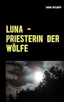 Luna - Priesterin der Wölfe: Band 1: Wenona 3734757371 Book Cover