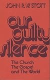 Our Guilty Silence: The Church, the Gospel and the World