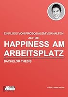 Happiness am Arbeitsplatz: Einfluss von prosozialem Verhalten 3958203191 Book Cover
