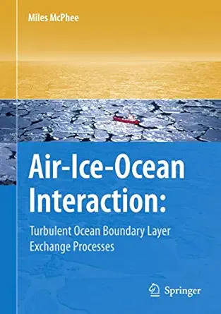 Air-Ice-Ocean Interaction: Turbulent Ocean Boundary Layer Exchange Processes Softcover reprint of hardcover 1st ed. 2008 Edition-Wow! eBook