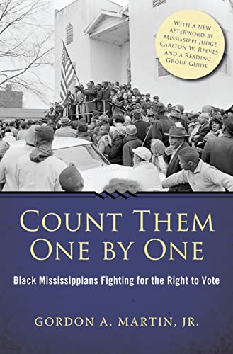 Count Them One by One: Black Mississippians Fighting for the Right to Vote (Margaret Walker Alexander Series in African American Studies)