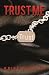 Trust Me (Trust Series Book 1)