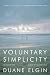 Voluntary Simplicity: Toward a Way of Life That Is Outwardly Simple, Inwardly Rich