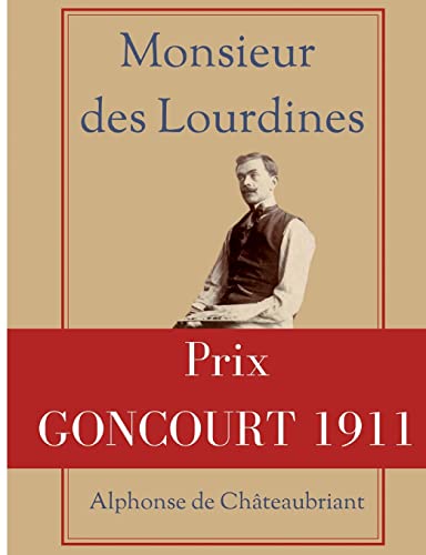 Monsieur des Lourdines: un roman d'Alphonse de Châteaubriant récompensé par