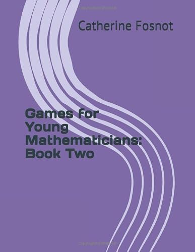 Games for Young Mathematicians: Book Two