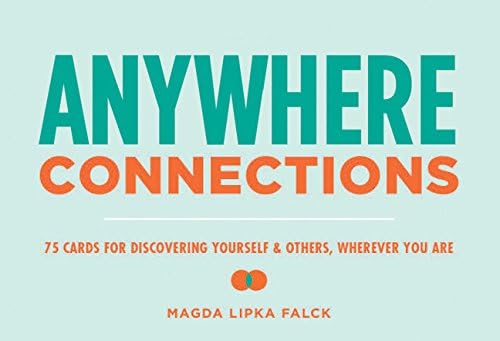 Anywhere Connections: 75 Cards for Discovering Yourself & Others, Wherever You Are Cards – March 15, 2016