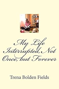 Paperback My Life Interrupted, Not Once, but Forever Book
