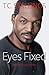Eyes Fixed: My True Life Story