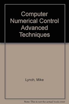 Hardcover Computer Numerical Control Advanced Techniques/Book and Two Disks Book