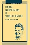 Feminist Interpretations of Simone de Beauvoir (Re-Reading the Canon)