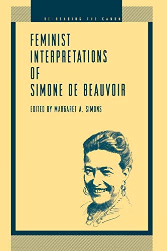 Feminist Interpretations of Simone de Beauvoir (Re-Reading the Canon)