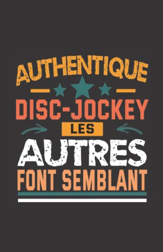 livre authentique disc-jockey: carnet de notes humoristique | notebook à la couverture drôle | cadeau original et pratique