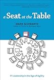 A Seat at the Table: IT Leadership in the Age of Agility