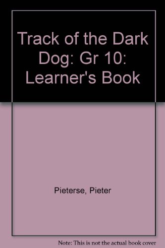 Track of the Dark Dog: Gr 10: Learner's Book