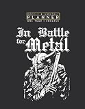 Weekly & Monthly Planner One Year Undated: In Battle for Metal Viking War Norse Warrior Valhalla Music 8.5x11 Large Organizer | Calendar Schedule & Agenda with Inspirational Quotes