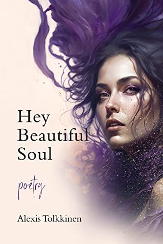 Hey Beautiful Soul: Poetry
