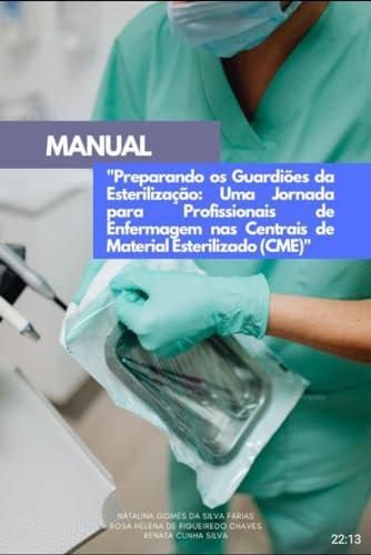 Preparando os Guardiões da Esterilização: Uma Jornada para Profissionais de Enfermagem nas Centrais de Material esterilizado (CME)