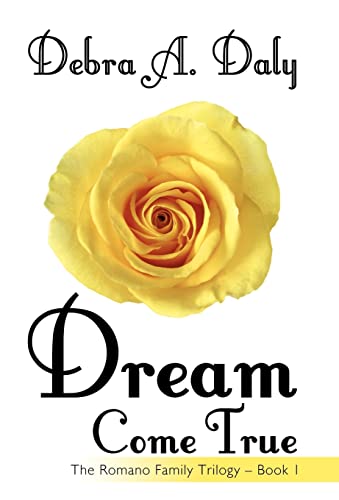 Dream Come True: The Romano Family Trilogy - Book 1