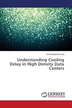 Paperback Understanding Cooling Delay in High Density Data Centers Book