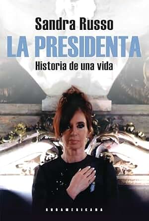 La presidenta: Historia de una vida