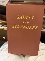 Saints and Strangers: Being the Lives of the Pilgrim Fathers & Their Families, with Their Friends & Foes B000E68S2C Book Cover