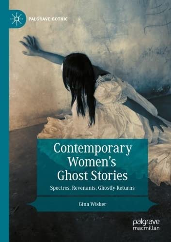 Cover of Contemporary Women's Ghost Stories: Spectres, Revenants, Ghostly Returns