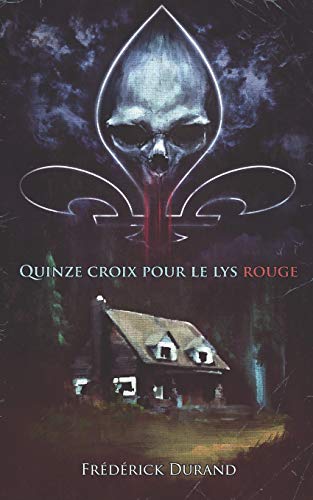 Quinze croix pour le lys rouge (French Edition)