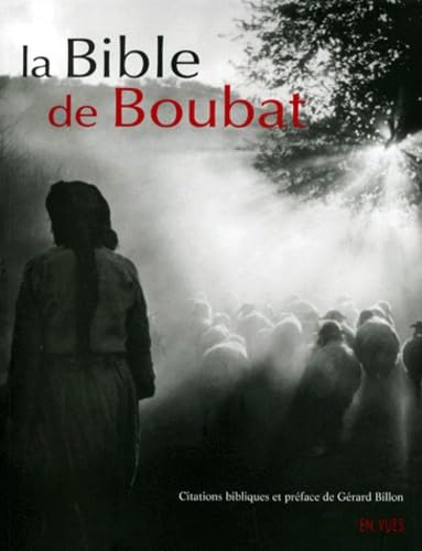 La Bible de Boubat (French Edition) [French] 2911966031 Book Cover
