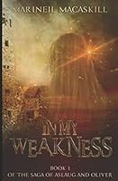 In My Weakness 1549748386 Book Cover