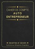 Cahier de Compte Auto Entrepreneur: Livre des Recettes et Dépenses pour Micro Entreprise, Conforme aux Obligations Comptables, 120 Pages Numérotées - Motif Imprimé Imitation Cuir Noir