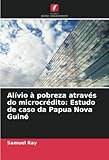  Alívio à pobreza através do microcrédito: Estudo de caso da Papua Nova Guiné