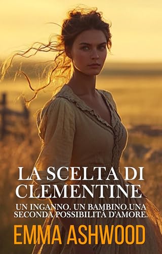 La Scelta di Clementine (In viaggio verso Ovest per Amore Vol. 3)