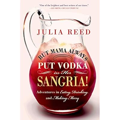But Mama Always Put Vodka in Her Sangria!