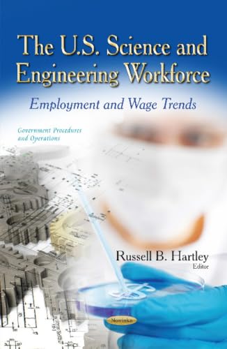 The U.S. Science and Engineering Workforce: Employment and Wage Trends (Government Procedures and Operations)