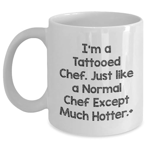 Hot Chef Gifts for Birthday - Funny Tattooed Chef White Coffee Mug, 11oz or 15oz, Ceramic, Microwave, Dishwasher Safe - Unique Birthday Unique Gifts from Chef to Chef