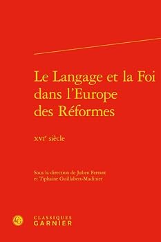 Hardcover Le Langage Et La Foi Dans l'Europe Des Reformes: Xvie Siecle [French] Book