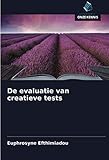 De evaluatie van creatieve tests (Dutch Edition)