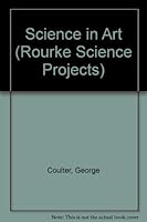 Science in Art (Rourke Science Projects) 0866255192 Book Cover