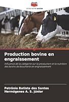 Production bovine en engraissement (French Edition) 6200762651 Book Cover