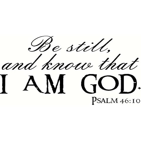 Psalm 46:10 v2 Be Still and Know That I Am God. Bible Verse Vinyl Wall Art Decal. Our Inspirational Christian Scripture Wall Arts are USA Made. Cover