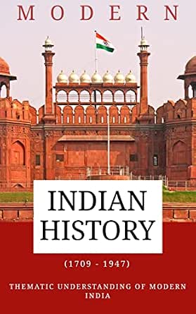 Modern Indian History (From 1707 to 1947): For all Centre and State ...