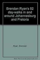 Brendan Ryan's 52 day-walks in and around Johannesburg and Pretoria 0869771779 Book Cover