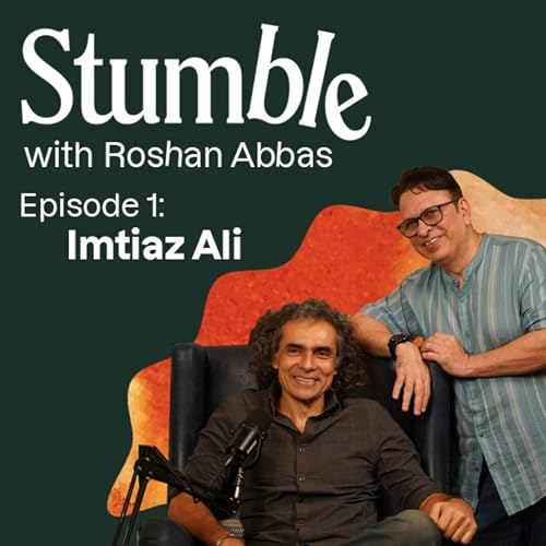 The Imtiaz Ali Episode | From Flunking To Filmmaking | Stumble with Roshan Abbas #1