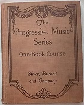 Hardcover The Progressive Music Series for Basal Use in Primary, Intermediate, and Grammar Grades, One-book Course Book
