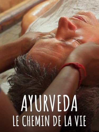 Ayurveda, le chemin de la vie