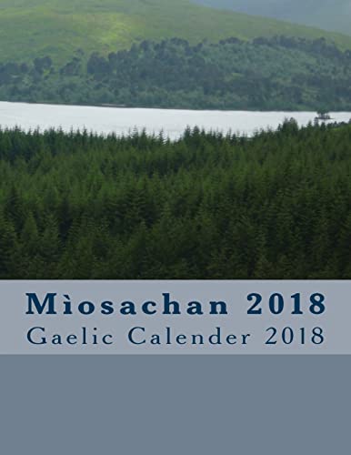Miosachan 2018: Gaelic Calender 2018 (Scots Gaelic Edition)